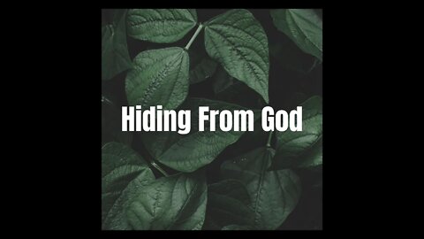 Hiding From God