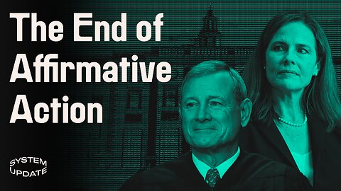Affirmative Action Ruled Unconstitutional by U.S. Supreme Court: Superficial v. Substantive Diversity | SYSTEM UPDATE #108