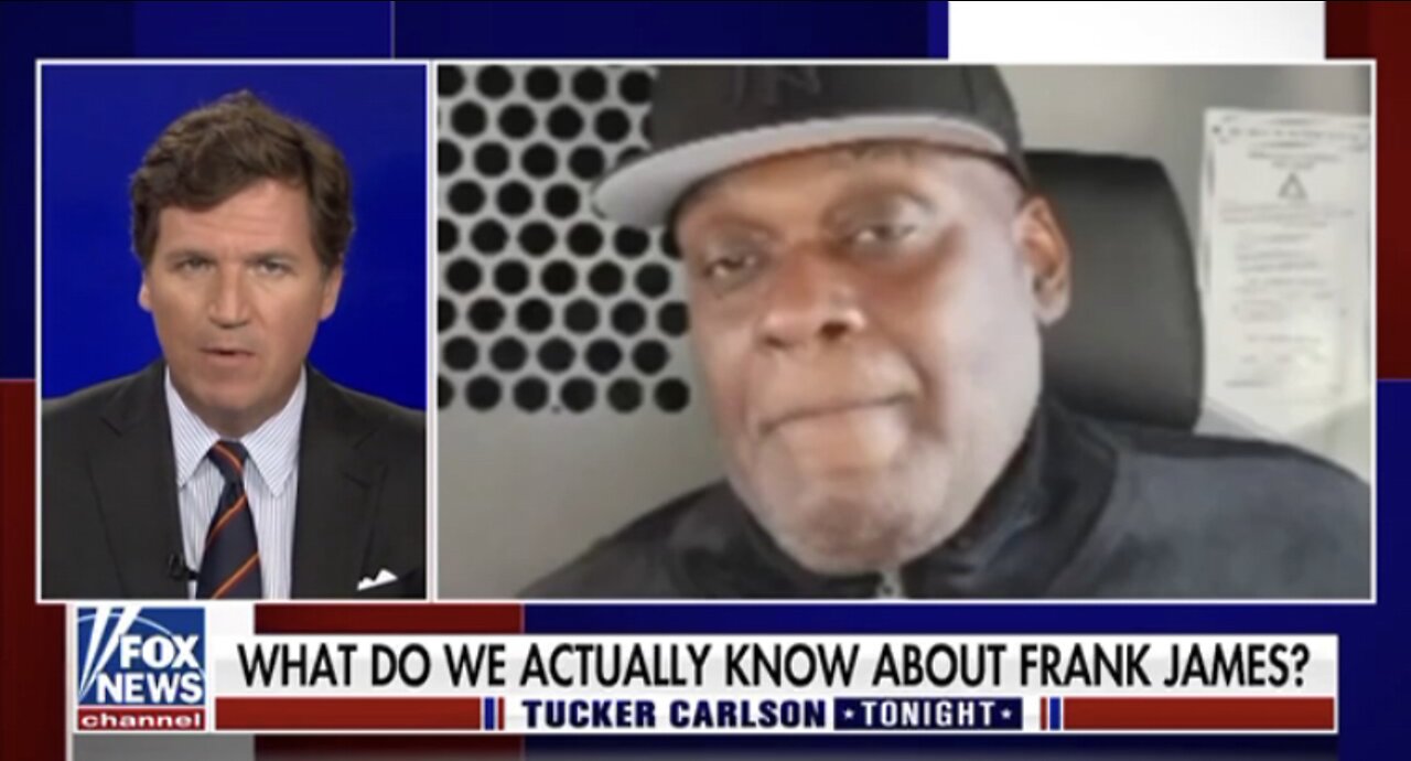 Tucker Carlson Covers Frank James [The New York Black Supremacist Terrorist]