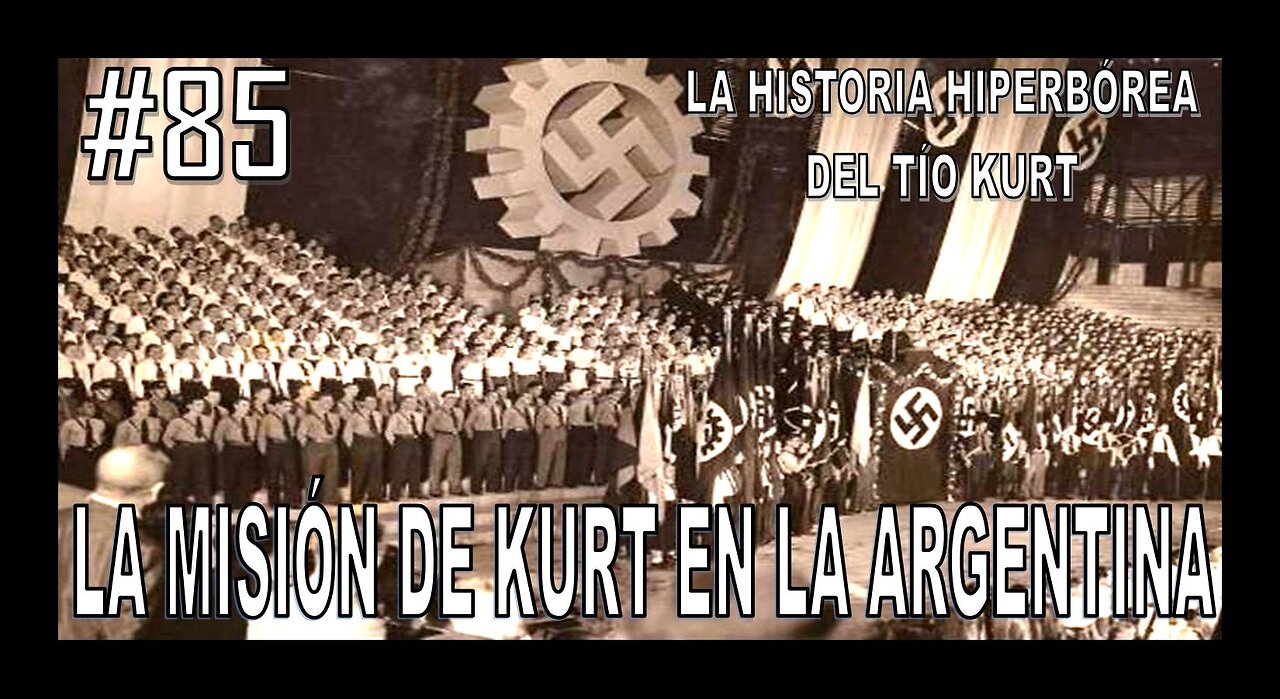 85. MISIÓN DE KURT EN LA ARGENTINA - LA HISTORIA DEL TÍO KURT
