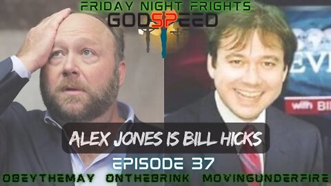 FRIDAY NIGHT FRIGHTS, Ep. #037: Alex Jones is Bill Hicks