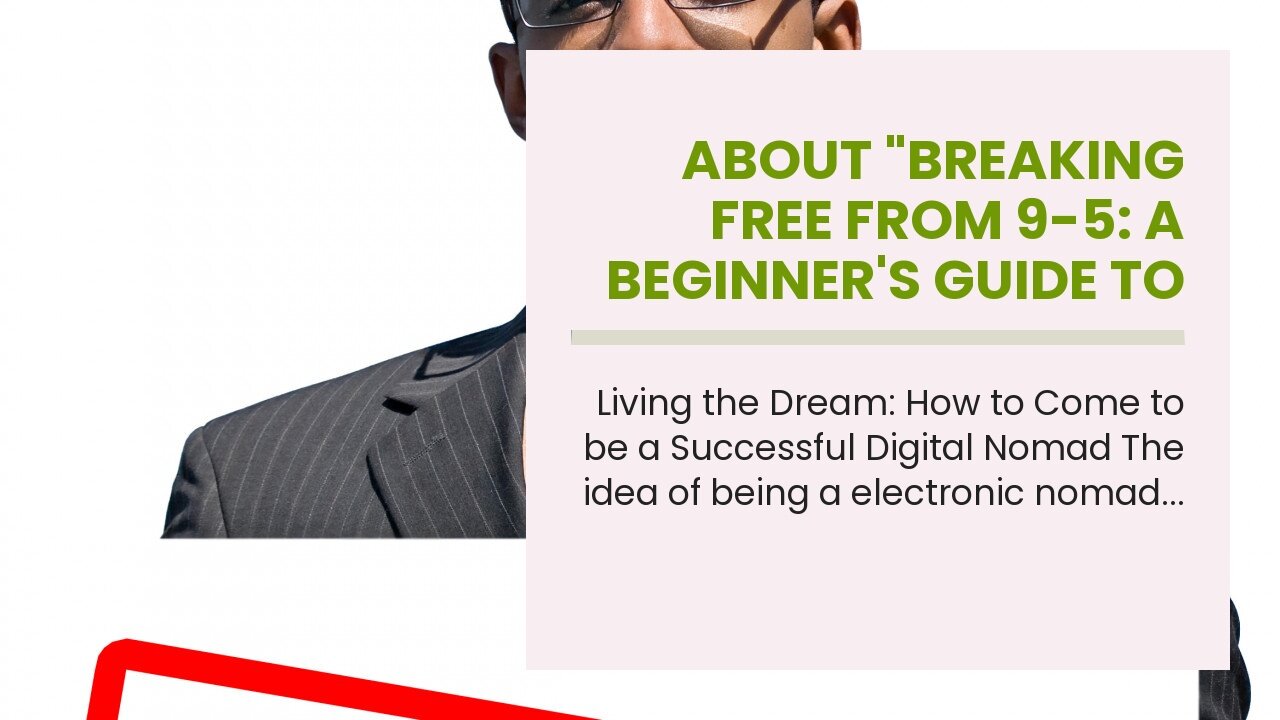 About "Breaking Free from 9-5: A Beginner's Guide to Becoming a Digital Nomad"