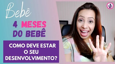 4 MESES DO BEBÊ, quais as suas habilidades nesta fase? | Boa Gravidez | Patrícia Moreira