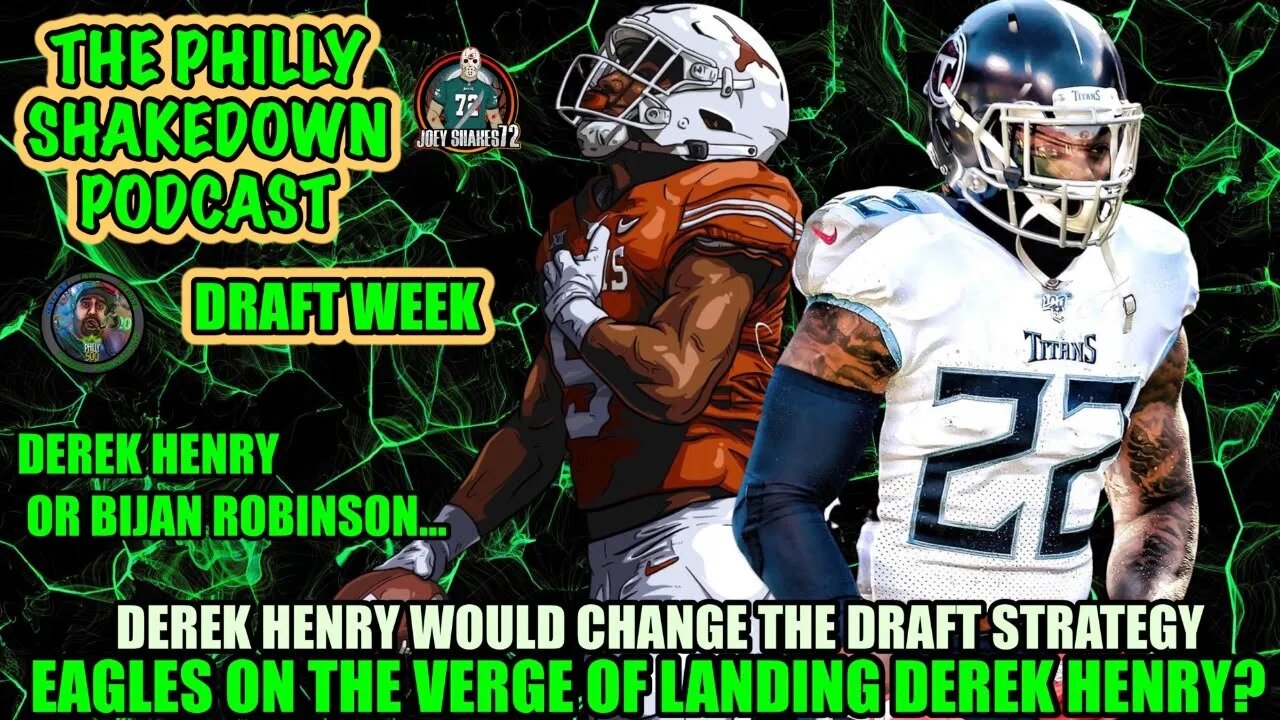 The Philly Shakedown Podcast | Derek Henry Coming To Philly? | Bijan Robinson or Derek Henry