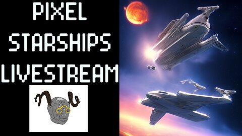 PIXEL STARSHIPS LIVESTREAM 32