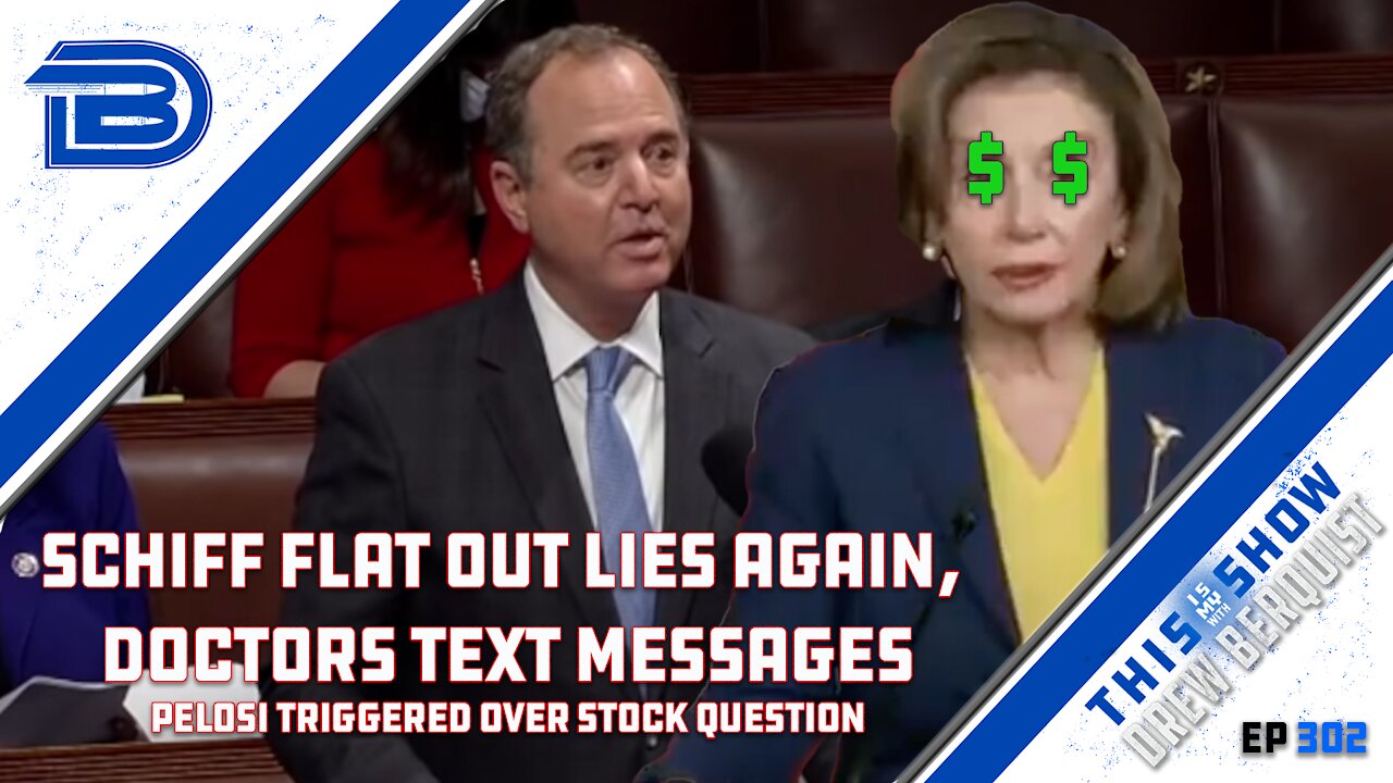 Adam Schiff Is Lying AGAIN | Pelosi Defends Members Of Congress Playing Stock Market | Ep 302