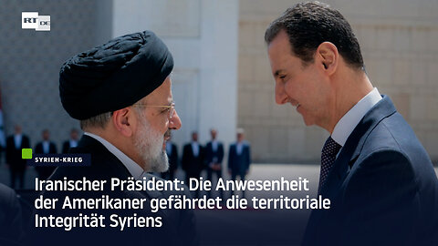 Iranischer Präsident: Die Anwesenheit der Amerikaner gefährdet die territoriale Integrität Syriens