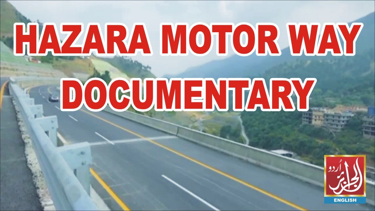 Hazara Motorway Documentary