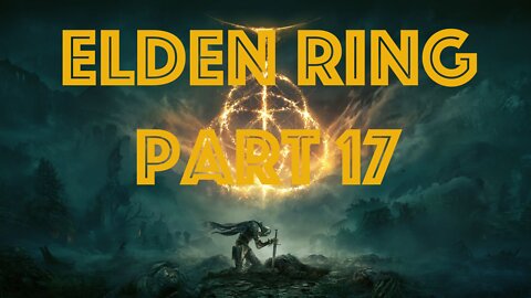 Elden Ring Part 17 - Stillwater Cave, exploring Liurnia of the Lakes, Cliffbottom Catacombs.