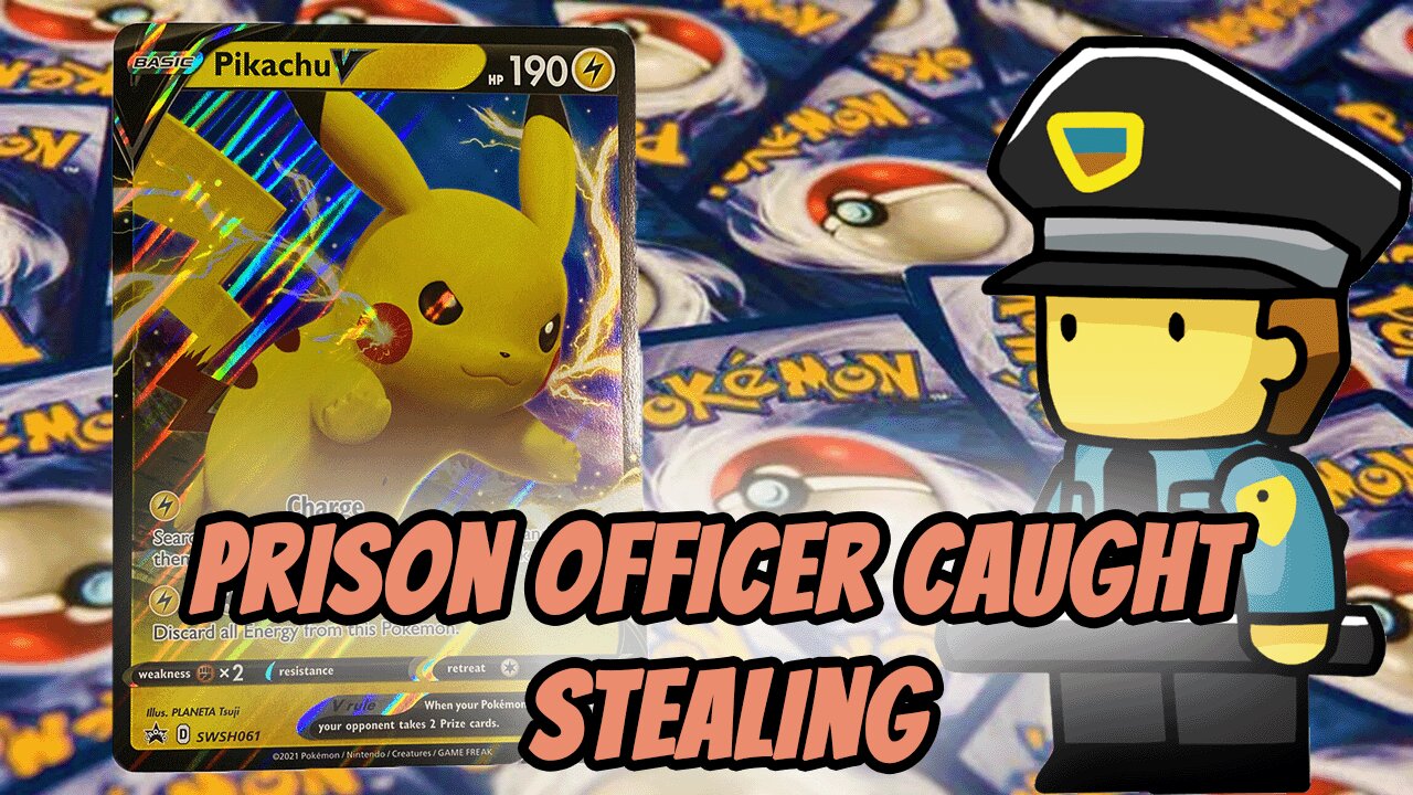 Prison Officer Caught Stealing... Pokemon?