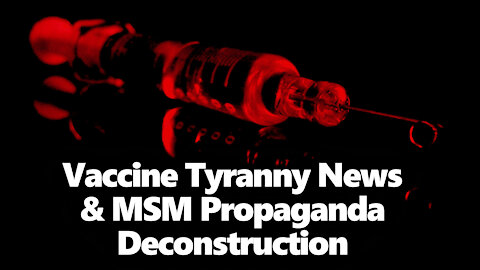 DISSENT RISING: Vaccine Tyranny News & MSM Propaganda Deconstruction