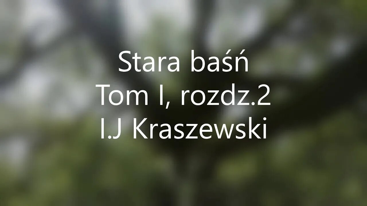 Stara baśń tom I , rozdz.2 -I.J.Kraszewski audiobook