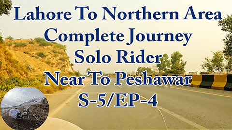 Lahore To Northern Area Complete Journey ( S/5-EP/4 ) (Solo Rider ) WAtch In HD 4K Urdu/Hindi