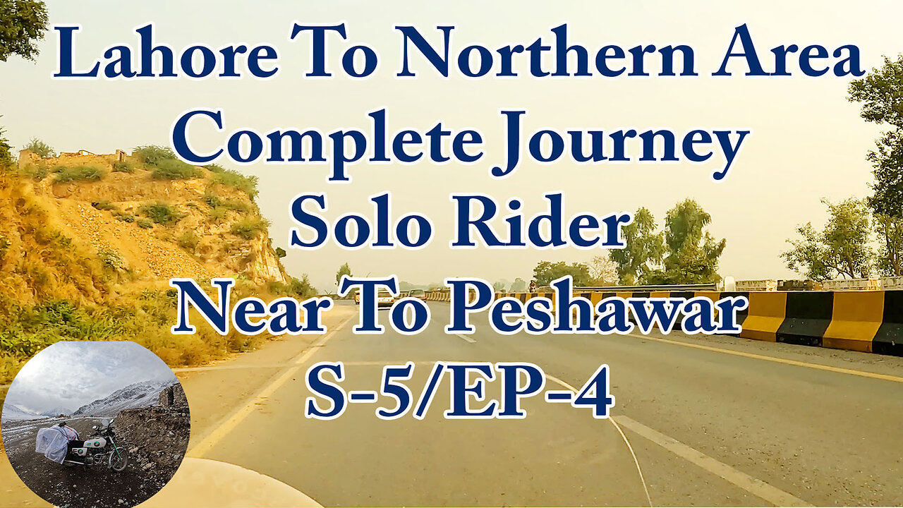 Lahore To Northern Area Complete Journey ( S/5-EP/4 ) (Solo Rider ) WAtch In HD 4K Urdu/Hindi