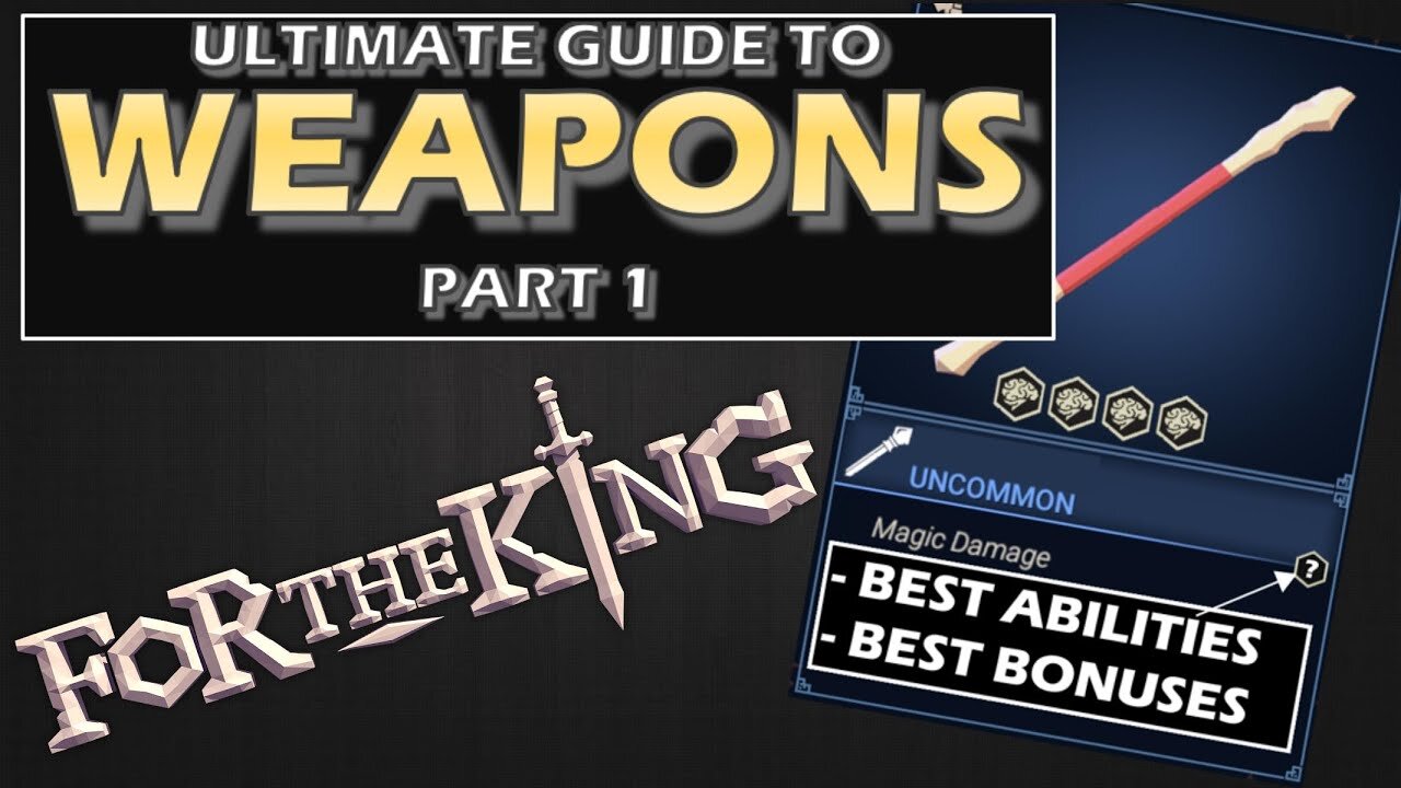 Weapons Guide - Part 1 Abilities | For The King | Series 2 Part 2