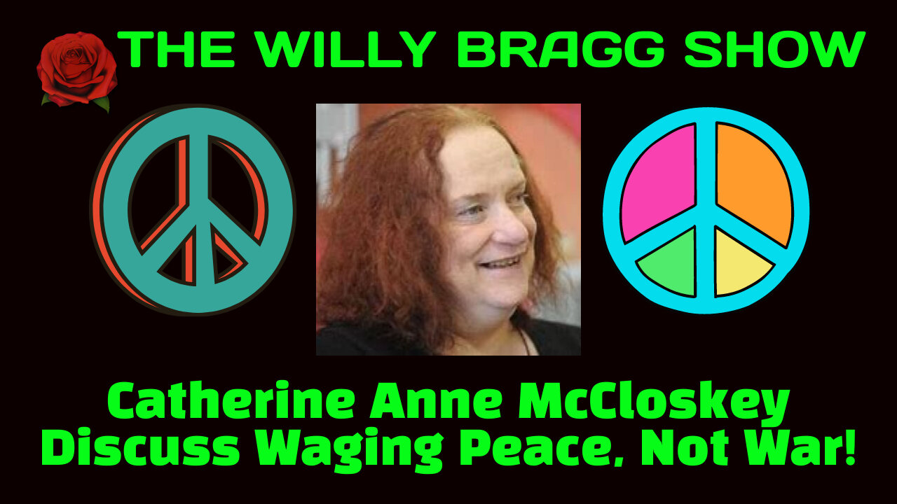 Catherine Anne McCloskey Discuss Waging Peace, Not War!