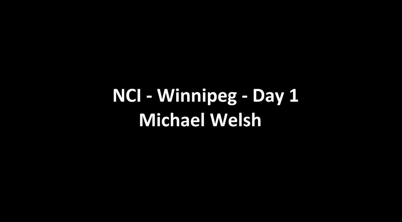 National Citizens Inquiry - Winnipeg - Day 1 - Michael Welsh Testimony