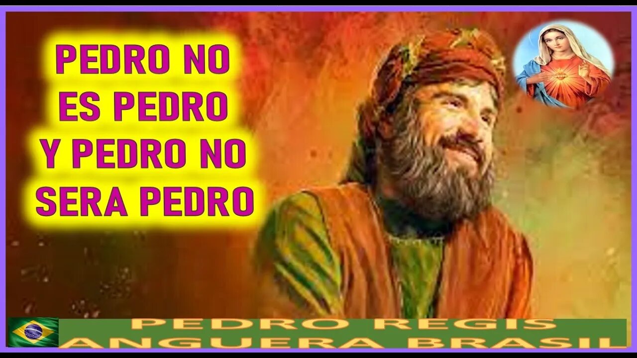 PEDRO NO ES PEDRO Y PEDRO NO SERA PEDRO - MENSAJE DE MARIA SANTISIMA A PEDRO REGIS 29JUN22