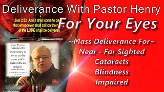 For Your Eyes - Mass Deliverance from Eye Problems