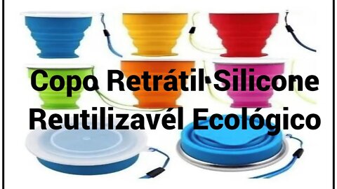 Copo Retratil Silicone Reutilizavel Ecologico