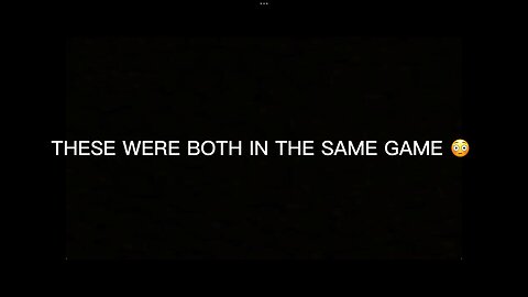 These were both int eh same game 😳