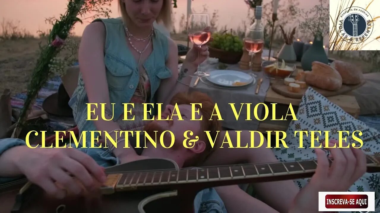 EU E ELA E A VIOLA CLEMENTINO & VALDIR TELES