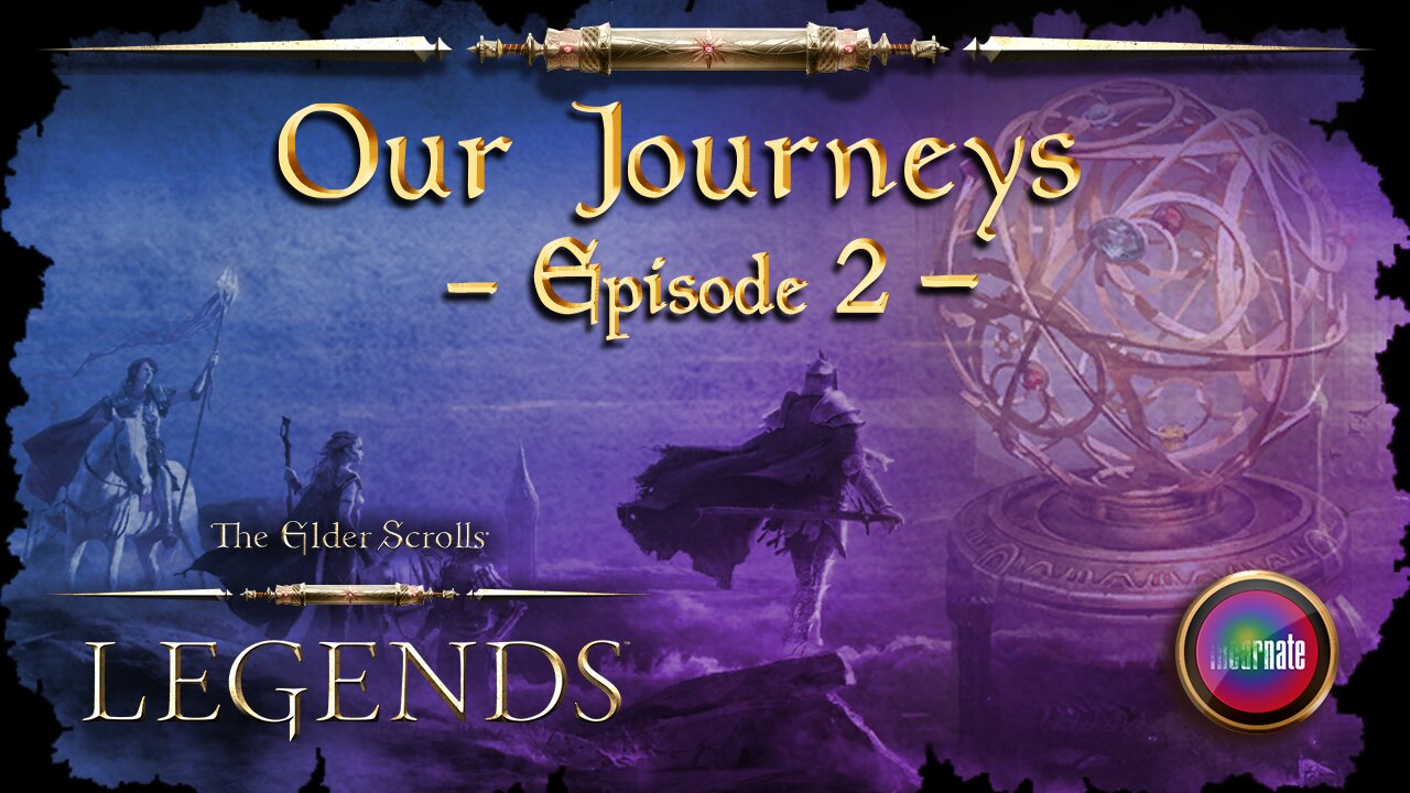 Elder Scrolls Legends: Our Journeys - Ep 2