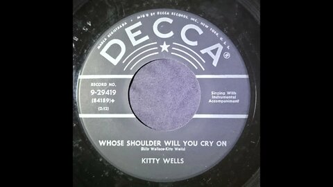 Kitty Wells - Whose Shoulder Will You Cry On