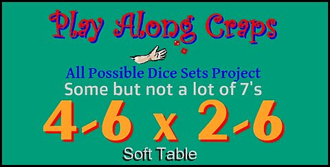 4-6x2-6 Dice Set at soft table