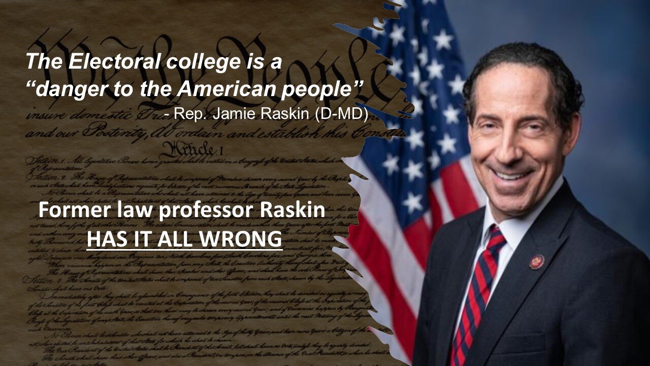 Jamie Raskin attacks Electoral College in effort to perpetuate leftist rule into perpetuity