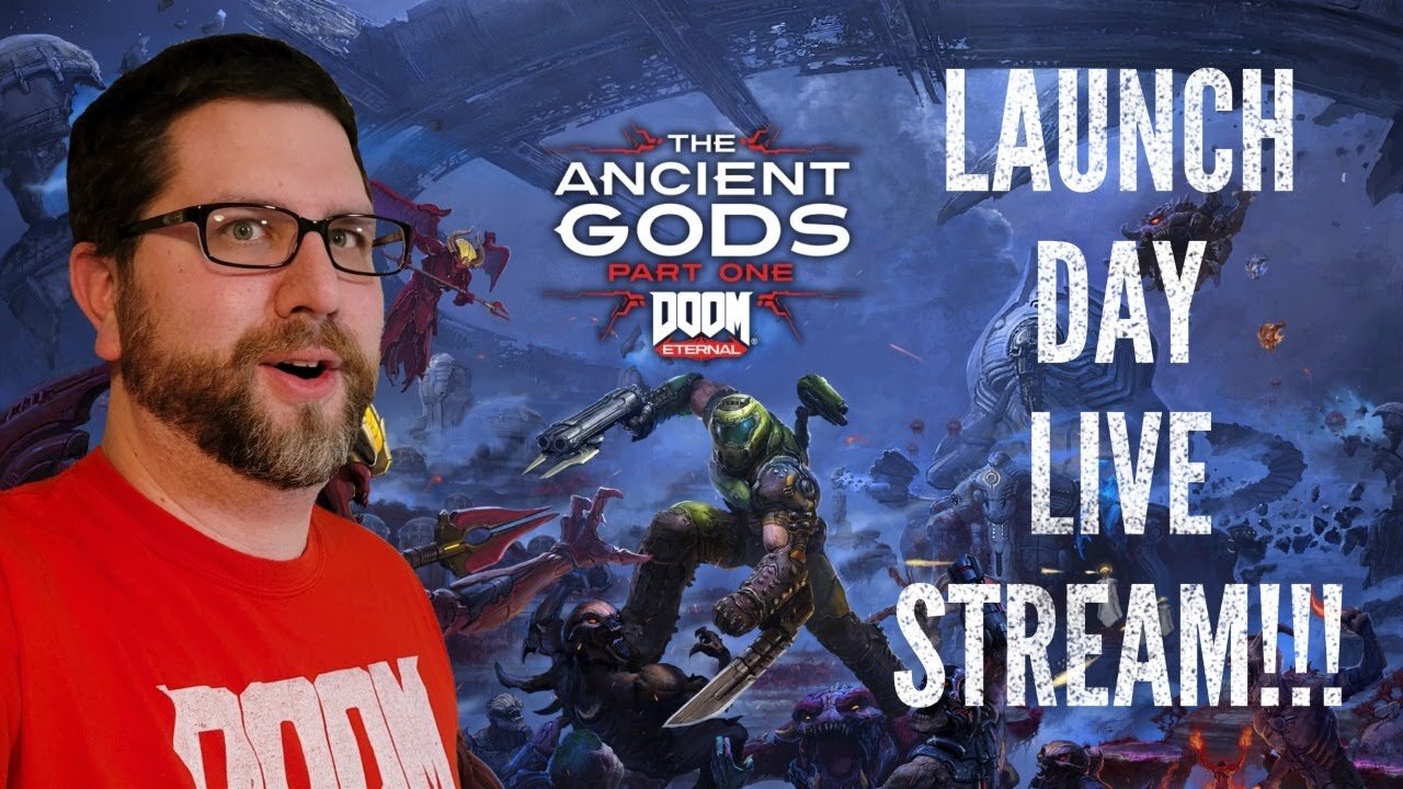 Doom Eternal: The Ancient Gods, Launch Day Live Stream!!!