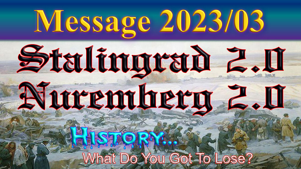 Message 2023/03 Stalingrad 2.0 + Nuremberg 2.0