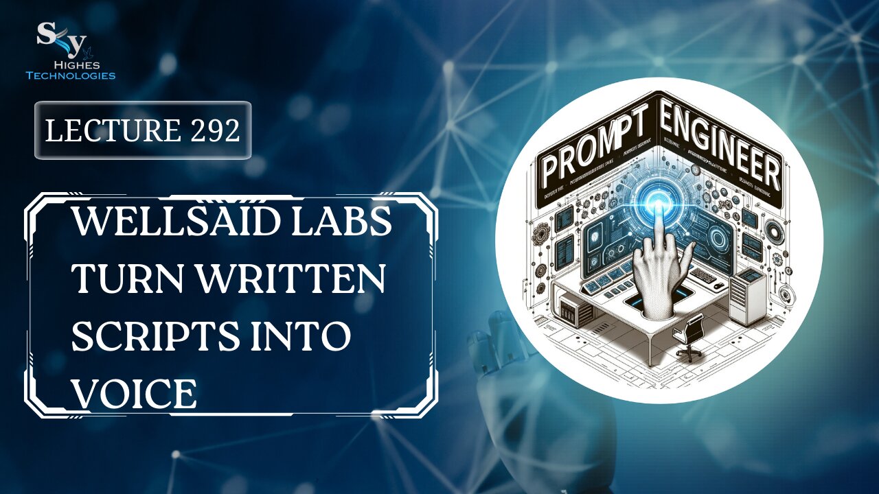 292. Wellsaid Labs Turn Written Scripts Into Voice | Skyhighes | Prompt Engineering