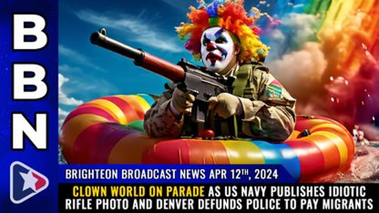 04-12-24 BBN - CLOWN WORLD on Parade as US Navy Publishes Idiotic Rifle photo