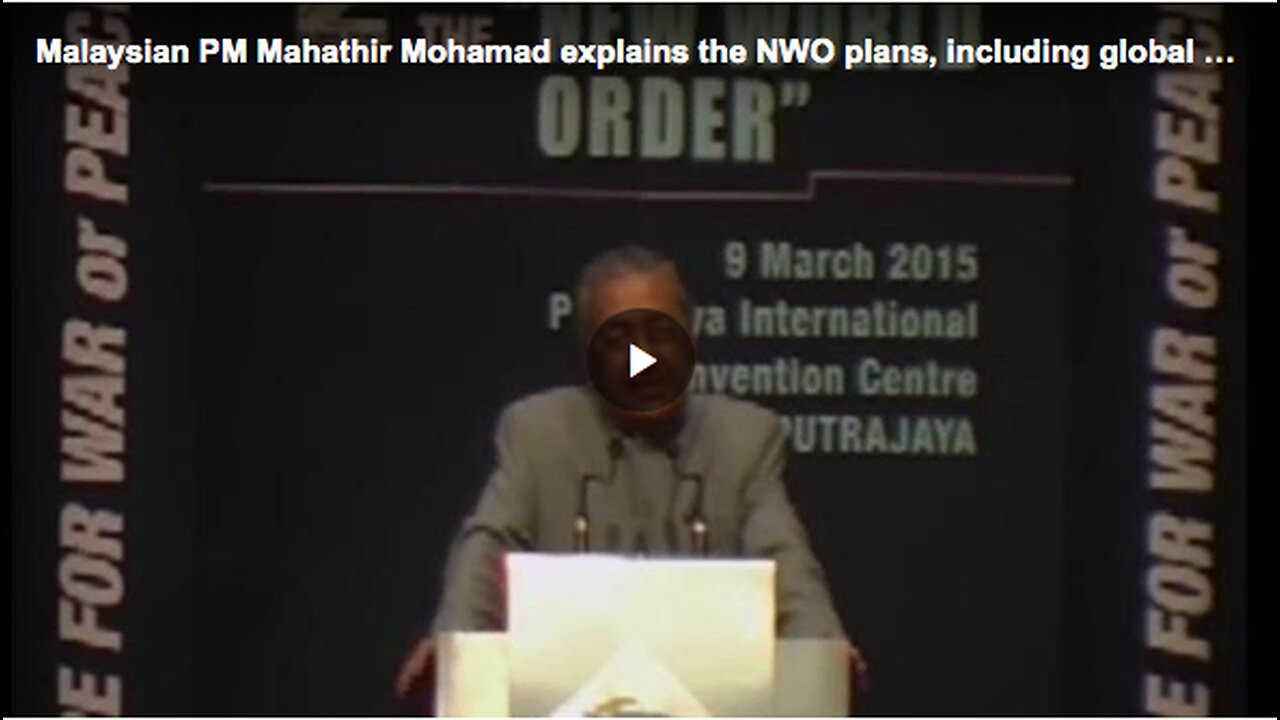 Hear Mahathir's full speech warning about the globalist plans to establish a new world order.