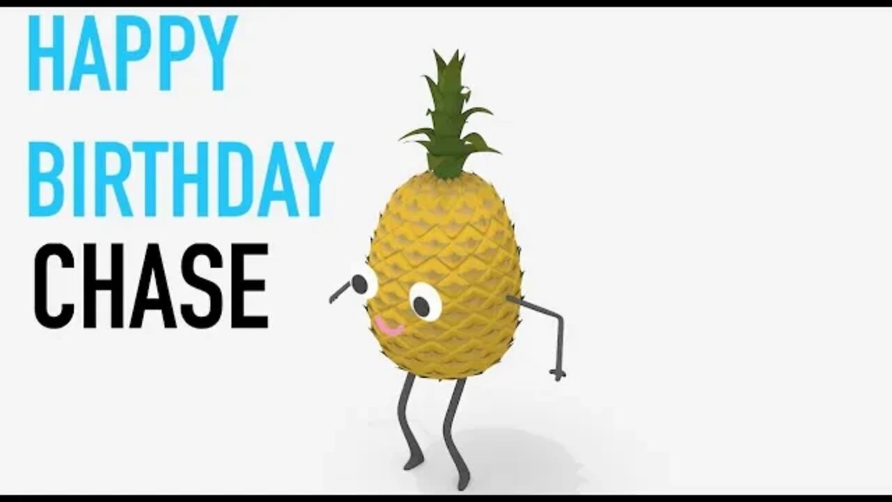 Happy Birthday CHASE! - PINEAPPLE Birthday Song