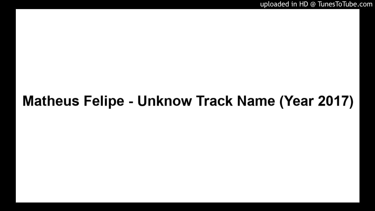 Matheus Felipe - Unknow Track Name (Year 2017)