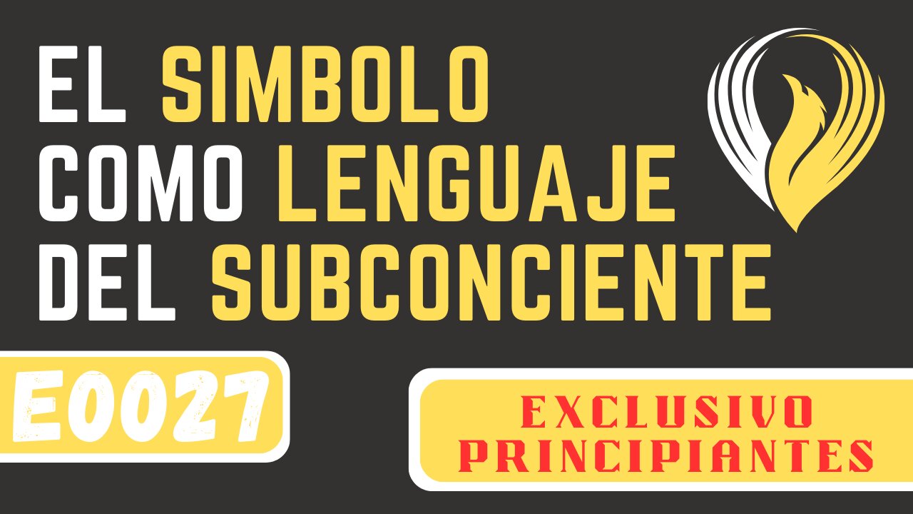 E0027 EL SÍMBOLO COMO LENGUAJE DEL SUBCONCIENTE