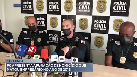Caratinga: PC apresenta apuração de homicídio que matou empresário no ano de 2018