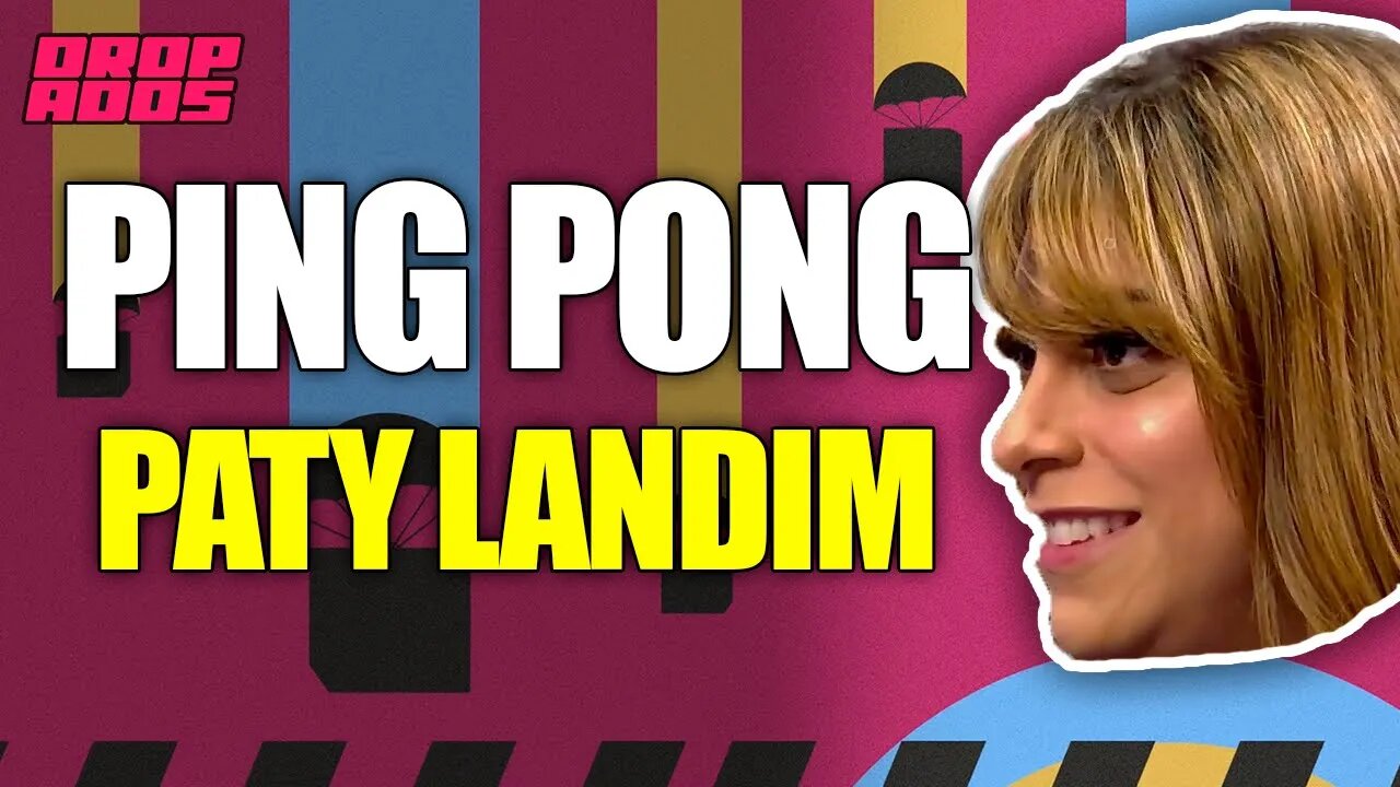 Ping Pong (Paty Landim no Dropados Podcast)