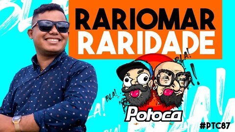 #PTC89 RARIOMAR RARIDADE