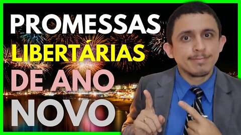 Promessas libertárias para o ANO NOVO | QuintEssência