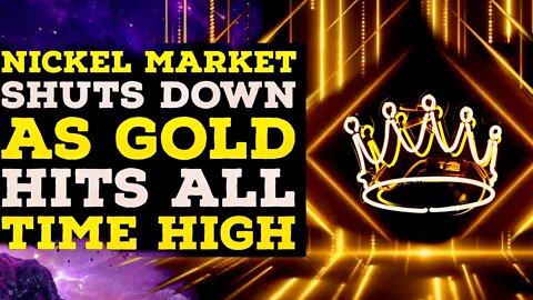 Gold Hits All Time High While Nickel Trading is Halted by 250% Short Squeeze