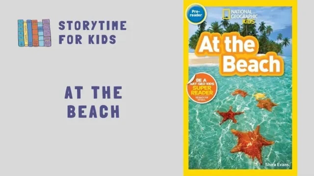 🐚🌊 At the Beach by Shira Evans 🏖️ National Geographic Kids | Pre-reader @Storytime for Kids