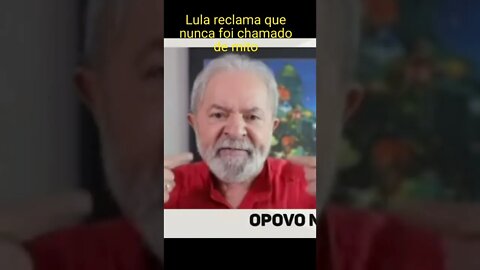 Lula reclama que nunca foi chamado de mito, como Bolsonaro