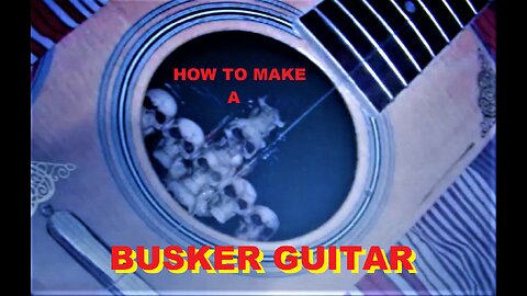 BUSKER GUITAR MAKE