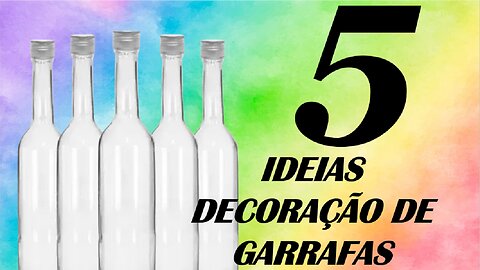 5 IDEIAS DE DECORAÇÃO DE GARRAFAS DE VIDRO - FÁCIL DE FAZER @lucibuzo