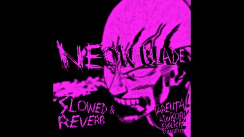 /NEON_BLADE__Slowed___Reverb_