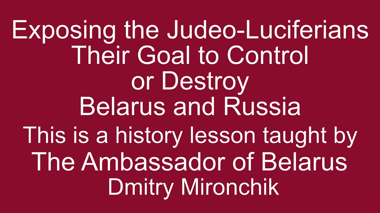 History Lesson: Why Belarus is so Important and their Judeo-Luciferian Challange