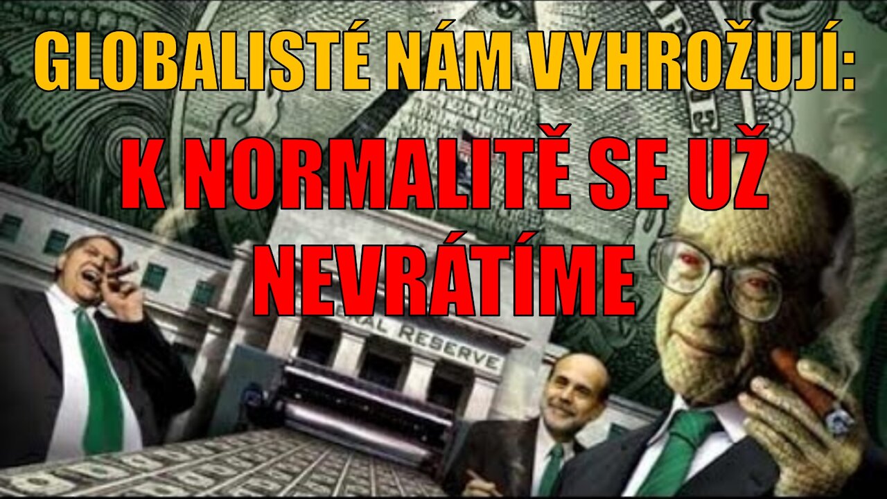 GLOBALISTÉ NÁM VYHROŽUJÍ: K NORMALITĚ SE UŽ NEVRÁTÍME